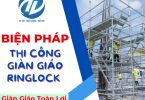 Tìm hiểu biện pháp thi công giàn giáo Ringlock