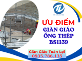 Ưu điểm và quy trình lắp đặt của giàn giáo ống thép BS1139
